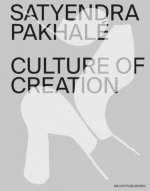 Satyendra Pakhalé Culture of Creation