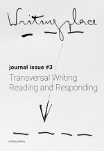 Writingplace Journal for Architecture and Literature 3: Transversal Writing, Reading and Responding