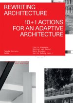 Rewriting Architecture: 10+1 Actions for an Adaptive Architecture