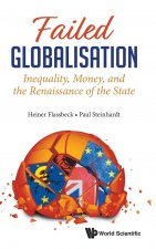 Failed Globalisation: Inequality, Money, And The Renaissance Of The State