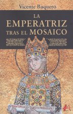 LA EMPERATRIZ TRAS EL MOSAICO