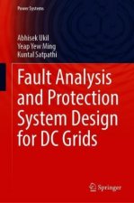Fault Analysis and Protection System Design for DC Grids