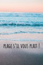 Plage s'il vous plait!: Carnet Pointillé (bullet) A5 - pour prendre des notes, lettrage, calligraphie, dessiner, bujo