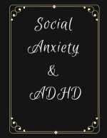 Social Anxiety and ADHD Workbook: Ideal and Perfect Gift for Social Anxiety and ADHD Workbook Best gift for You, Parent, Wife, Husband, Boyfriend, Gir