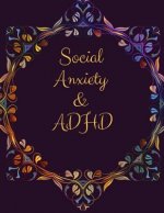 Social Anxiety and ADHD Workbook: Ideal and Perfect Gift for Social Anxiety and ADHD Workbook Best gift for You, Parent, Wife, Husband, Boyfriend, Gir