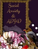 Social Anxiety and ADHD Workbook: Ideal and Perfect Gift for Social Anxiety and ADHD Workbook Best gift for You, Parent, Wife, Husband, Boyfriend, Gir