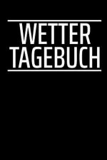 Wetter Tagebuch: A5 Wettertagebuch mit Icons & Platz für besondere Ereignisse - 52 Wochen - 365 Tage - Softcover