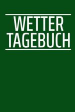 Wetter Tagebuch: A5 Wettertagebuch mit Icons & Platz für besondere Ereignisse - 52 Wochen - 365 Tage - Softcover