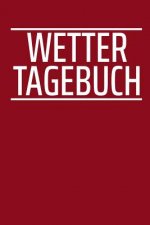 Wetter Tagebuch: A5 Wettertagebuch mit Icons & Platz für besondere Ereignisse - 52 Wochen - 365 Tage - Softcover