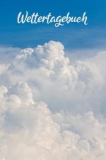 Wettertagebuch: A5 Wettertagebuch mit Icons & Platz für besondere Ereignisse - 52 Wochen - 365 Tage - Softcover