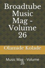 Broadtube Music Mag - Volume 26: Music Mag - Volume 26