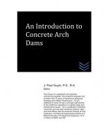 An Introduction to Concrete Arch Dams