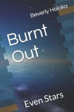 Burnt Out: Even Stars
