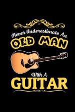 never underestimate an old man with a guitar: A5 Block liniert - 120 Seiten Linien Notizbuch passend als Geschenk für Gitarristen, Gitarrenspieler und