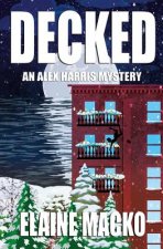 Decked: An Alex Harris Mystery