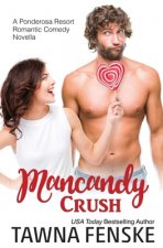 Mancandy Crush: A Ponderosa Resort Novella