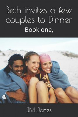 Beth invites a few couples to Dinner: Book one,