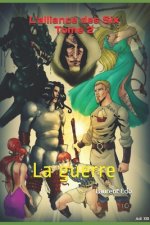 L'Alliance des Six Tome 2: La guerre