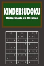 Kindersudoku - Rätselblock ab 12 Jahre: 200 Leichte Rätsel für Anfänger mit Lösungen 9x9