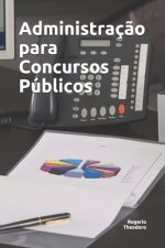 Administraç?o para Concursos Públicos: Quest?es comentadas e organizadas por assunto