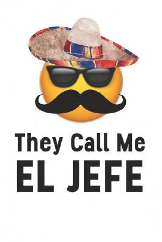 They Call Me El Jefe!