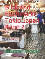 Bildband Fischmarkt Tokio Japan Band 2