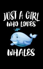 Just A Girl Who Loves Whales: Animal Nature Collection