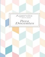 Agenda 2019-2020 Para Docentes: Planificador y Agenda para Profesor Escolar Mensual y Semanal A?o Escolar 2019-2020 8 x 10 in 150 pp