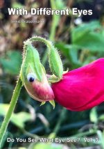 With different eyes.: Do you see what eye see? Vol 3