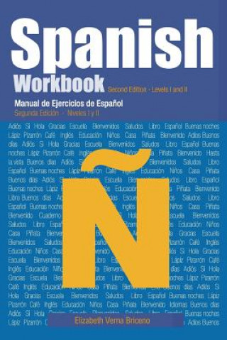 Spanish Workbook Second Edition Levels I and II: Manual de Ejercicio de Espa?ol Segunda Edición Niveles I y II