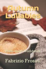 Autumn Lullabies: Poets Unite Worldwide
