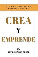 Crea Y Emprende: Eleva Al Máximo Tu Vibración