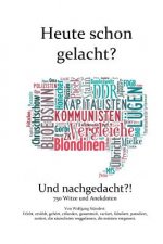 Heute schon gelacht? Und nachgedacht?!: 750 Witze und Anekdoten