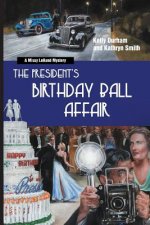 The President's Birthday Ball Affair: A Missy Lehand Mystery