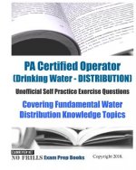 PA Certified Operator (Drinking Water - DISTRIBUTION) Unofficial Self Practice Exercise Questions: Covering Fundamental Water Distribution Knowledge T