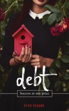 Debt: Success at Any Price