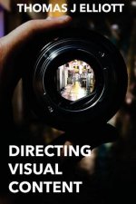 Directing Visual Content: How To Make A Living Directing Content
