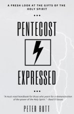 Pentecost Expressed: A Fresh Look at the Gifts of The Holy Spirit