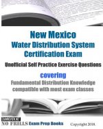 New Mexico Water Distribution System Certification Exam Unofficial Self Practice Exercise Questions: covering Fundamental Distribution Knowledge compa