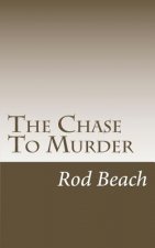 The Chase To Murder: A Calvin York Mystery