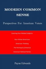 Modern Common Sense: Perspectives For American Voters