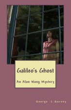 Galileo's Ghost: An Alan Wang Mystery