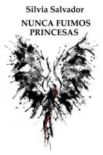 Nunca fuimos princesas