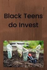 Black Teens do Invest