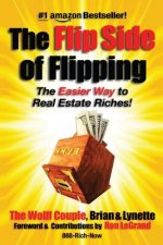 The Flip Side Of Flipping: The Easier Way To Real Estate Riches