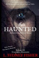 The Haunted: Possum Town: A Haunted History Series Book 3
