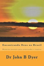 Encontrando Deus no Brasil: Histórias pessoais para surpreender e inspirar