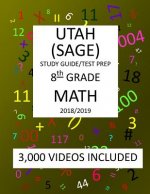 8th Grade UTAH SAGE, 2019 MATH, Test Prep: 8th Grade UTAH STUDENT ASSESSMENT of ACADEMIC READINESS TEST 2019 MATH Test Prep/Study Guide