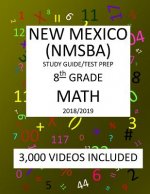 8th Grade NEW MEXICO NMSBA, 2019 MATH, Test Prep: 8th Grade NEW MEXICO STANDARDS BASED ASSESSMENT TEST 2019 MATH Test Prep/Study Guide
