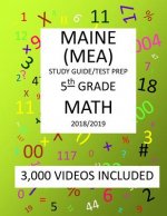 5th Grade MAINE MEA TEST, 2019 MATH, Test Prep: : 5th Grade MAINE EDUCATIONAL ASSESSMENT TEST 2019 MATH Test Prep/Study Guide